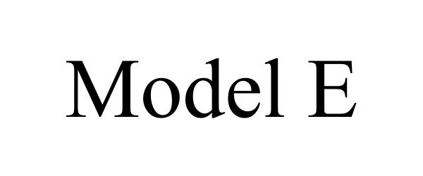 Trademark Logo MODEL E