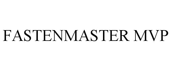 Trademark Logo FASTENMASTER MVP