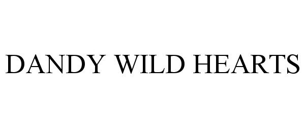  DANDY WILD HEARTS