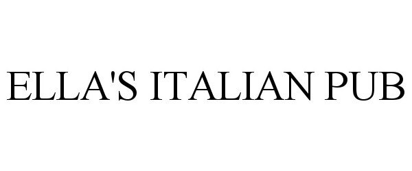 Trademark Logo ELLA'S ITALIAN PUB