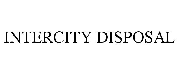 Trademark Logo INTERCITY DISPOSAL