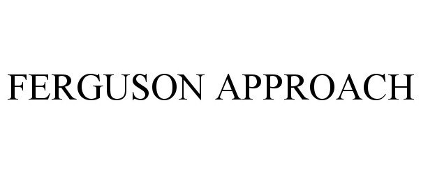 Trademark Logo FERGUSON APPROACH