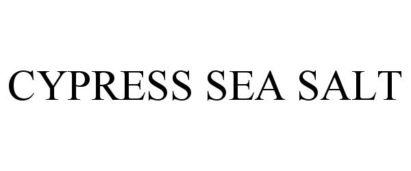 Trademark Logo CYPRESS SEA SALT