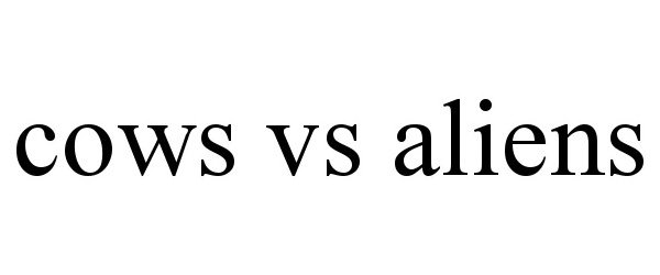 Trademark Logo COWS VS ALIENS
