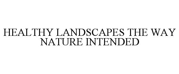  HEALTHY LANDSCAPES THE WAY NATURE INTENDED