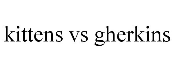 Trademark Logo KITTENS VS GHERKINS