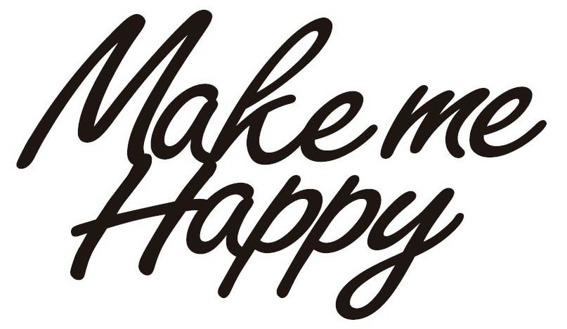 Trademark Logo MAKE ME HAPPY