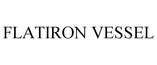 Trademark Logo FLATIRON VESSEL