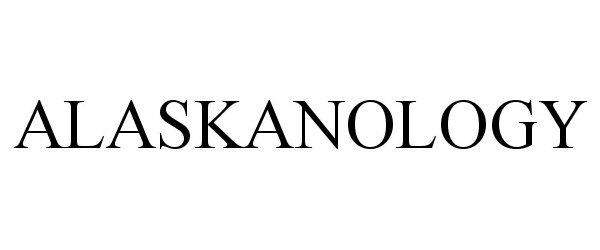 Trademark Logo ALASKANOLOGY