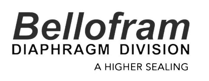 Trademark Logo BELLOFRAM DIAPHRAGM DIVISION A HIGHER SEALING