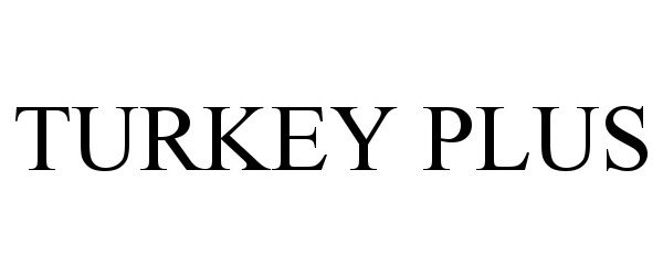 Trademark Logo TURKEY PLUS
