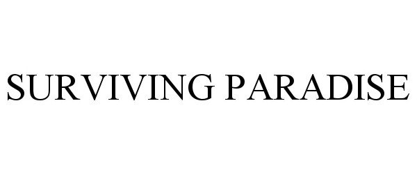 Trademark Logo SURVIVING PARADISE