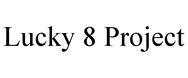  LUCKY 8 PROJECT