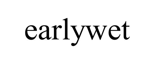 Trademark Logo EARLYWET
