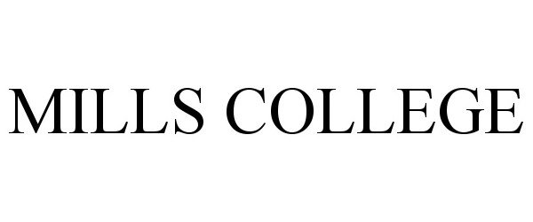 Trademark Logo MILLS COLLEGE