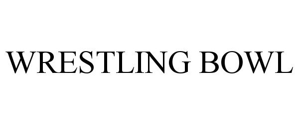 Trademark Logo WRESTLING BOWL