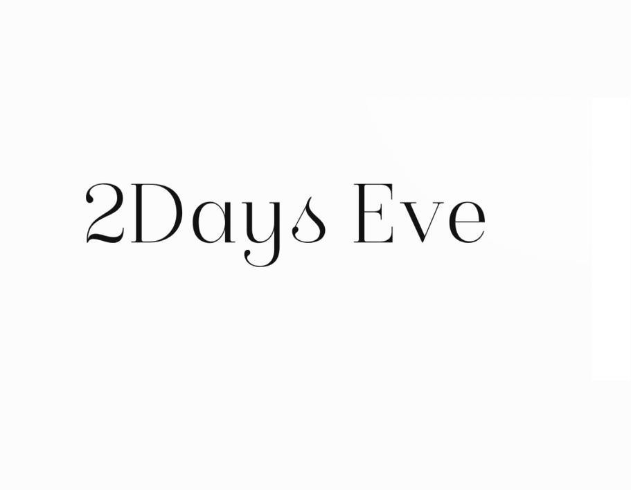  2DAYS EVE