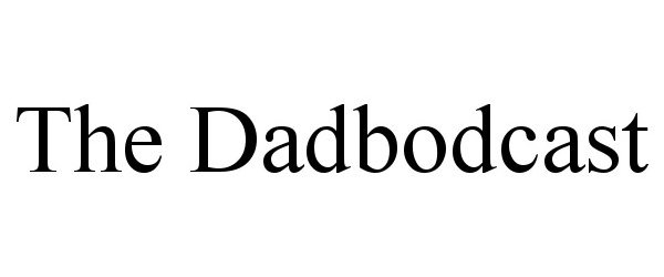  THE DADBODCAST