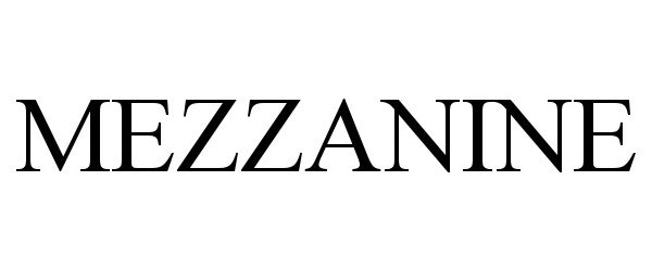Trademark Logo MEZZANINE