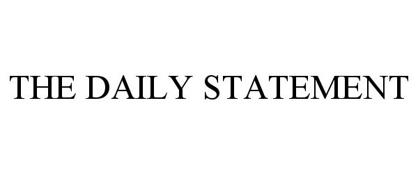 Trademark Logo THE DAILY STATEMENT