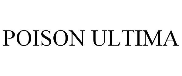 Trademark Logo POISON ULTIMA