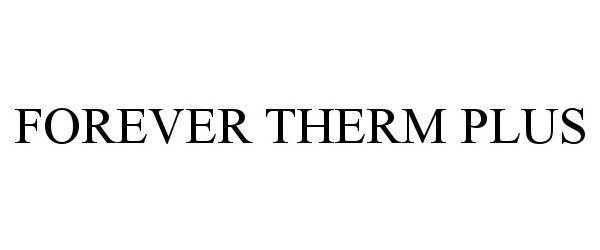  FOREVER THERM PLUS