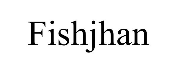Trademark Logo FISHJHAN