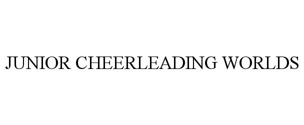 Trademark Logo JUNIOR CHEERLEADING WORLDS