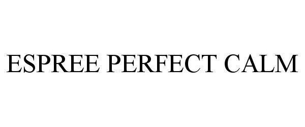 Trademark Logo ESPREE PERFECT CALM