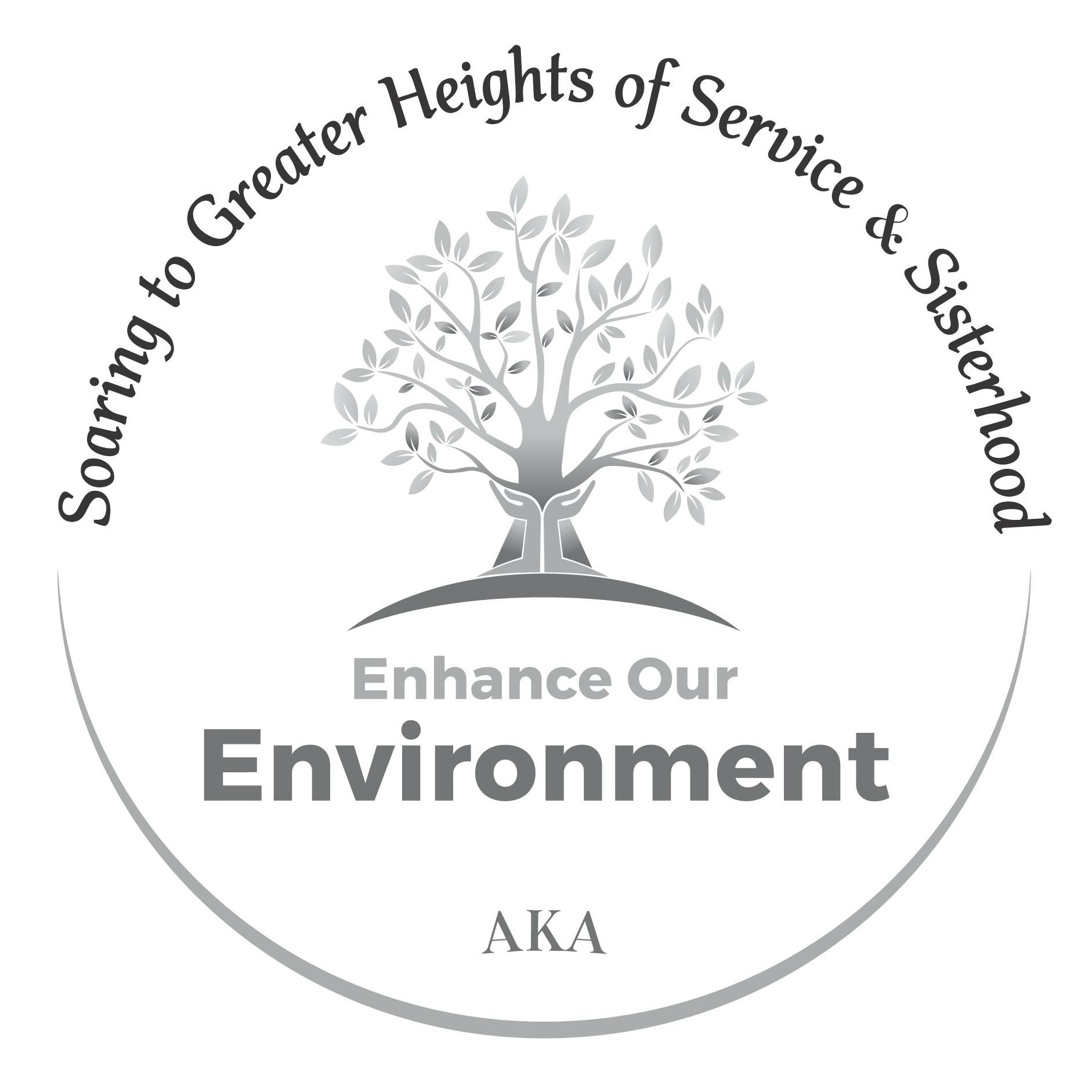  SOARING TO GREATER HEIGHTS OF SERVICE &amp; SISTERHOOD ENHANCE OUR ENVIRONMENT AKA