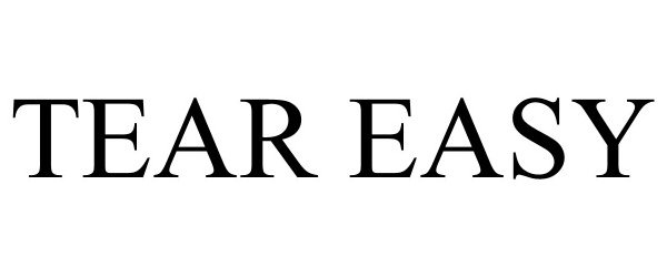 Trademark Logo TEAR EASY