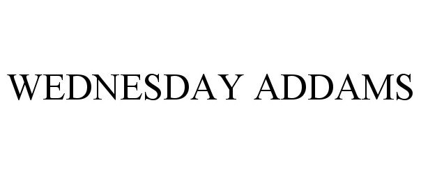 Trademark Logo WEDNESDAY ADDAMS