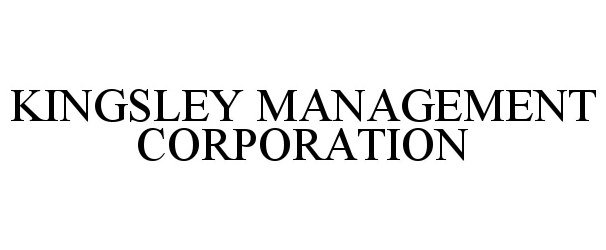 Trademark Logo KINGSLEY MANAGEMENT CORPORATION