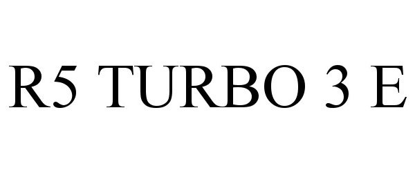 Trademark Logo R5 TURBO 3 E