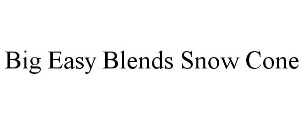  BIG EASY BLENDS SNOW CONE