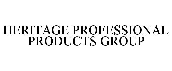 Trademark Logo HERITAGE PROFESSIONAL PRODUCTS GROUP
