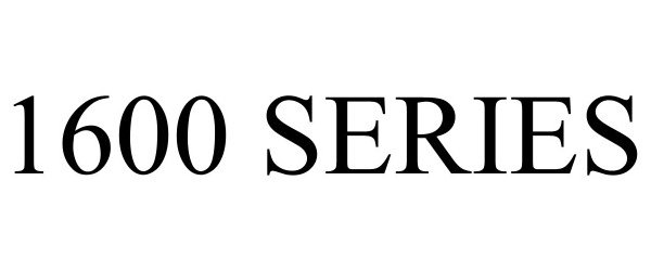  1600 SERIES
