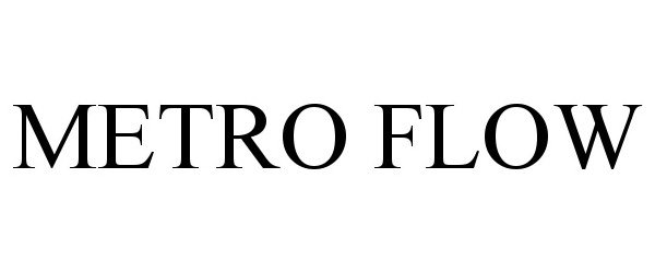  METRO FLOW