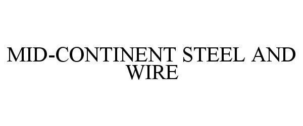  MID-CONTINENT STEEL AND WIRE