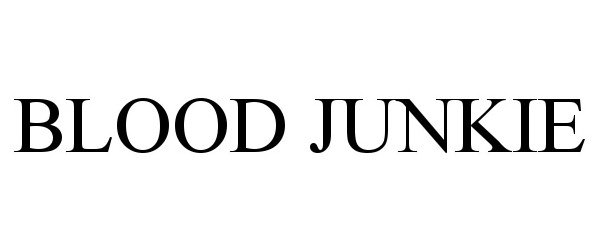 Trademark Logo BLOOD JUNKIE