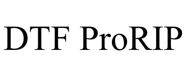  DTF PRORIP