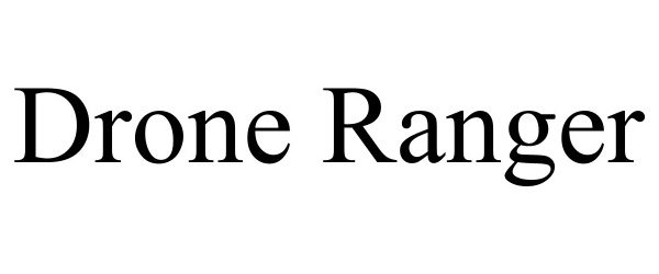 Trademark Logo DRONE RANGER