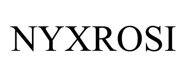Trademark Logo NYXROSI