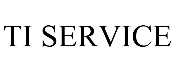 Trademark Logo TI SERVICE