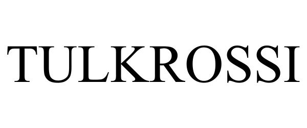 Trademark Logo TULKROSSI