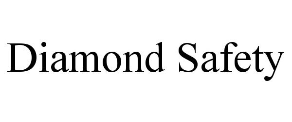 Trademark Logo DIAMOND SAFETY