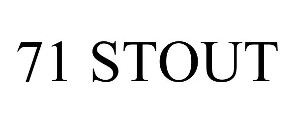 Trademark Logo 71 STOUT