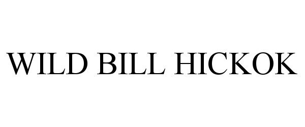Trademark Logo WILD BILL HICKOK