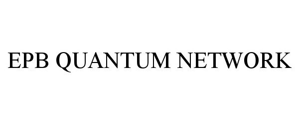 Trademark Logo EPB QUANTUM NETWORK