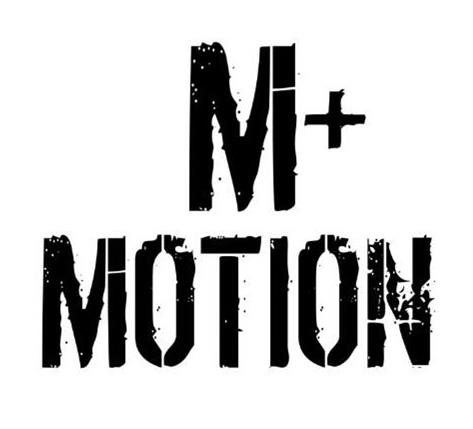  M+ MOTION